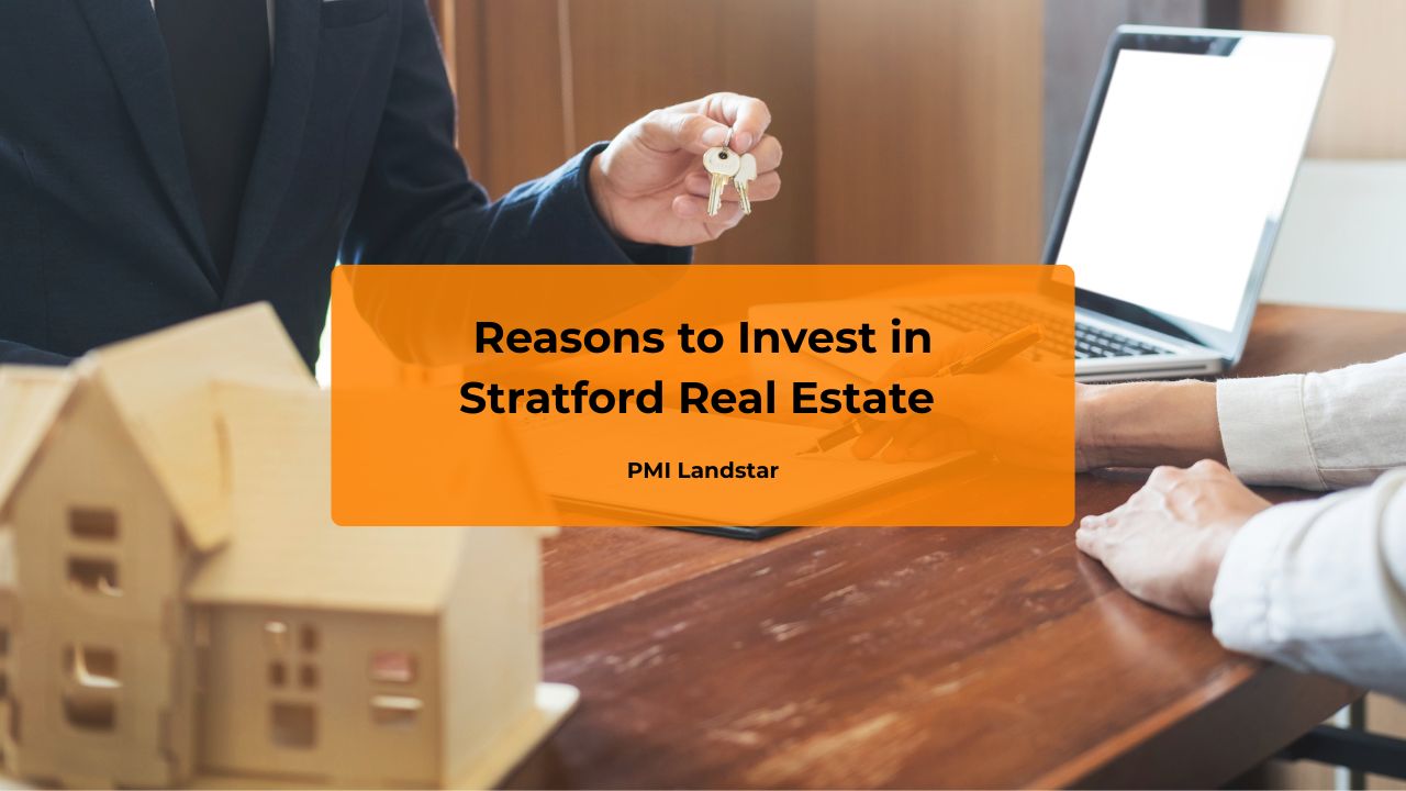 Reasons to Invest in Stratford Real Estate Investment
